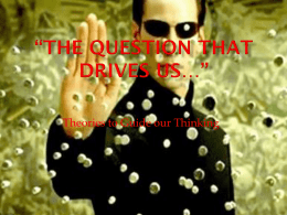 The Question that drives us…”