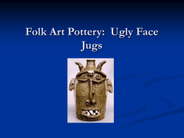 Folk Art Pottery: Ugly Face Jugs
