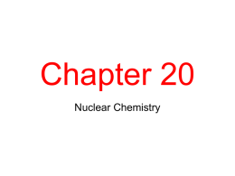 Chapter #20 Nuclear Chemistry