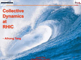 Collective dynamics in heavy-ion collisions (25) Aihong Tang
