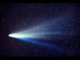 Comets - from the Greek kome, meaning “hair”. Only visible when far