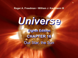 Universe 8e Lecture Chapter 16 Our Star, the Sun
