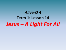 Alive-O 4 Term 1: Lesson 14 Jesus – A Light For All