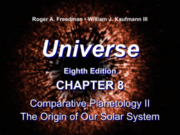 Universe 8e Lecture Chapter 8 Origin of Our Solar System