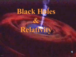 Black Holes and Relativity (Professor Powerpoint)