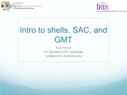 Intro to shells, SAC, and GMT