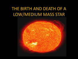 THE BIRTH AND DEATH OF A LOW/MEDIUM MASS STAR