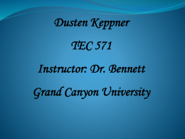 Dusten Keppner TEC 571 Instructor: Dr. Bennett