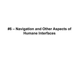 6 – Navigation and Other Aspects of Humane Interfaces 6