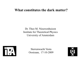 What constitutes the dark matter?