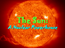 Sun: Nuclear Powerhouse - Wayne State University Physics and