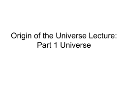 Origin of the Universe Lecture: Part 1 Universe