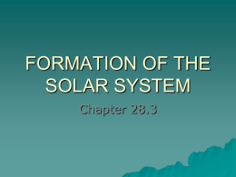 FORMATION OF THE SOLAR SYSTEM