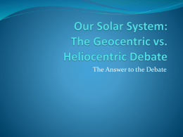 Geocentric vs. Heliocentric - Answering the Debate 2014