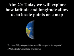 Aim: How do we plot latitude and longitude?