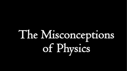 The Misconceptions of Physics