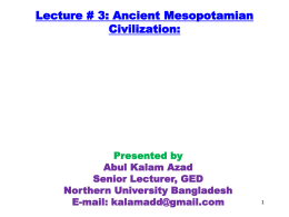 Lecture # 3: Ancient Mesopotamian Civilization