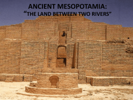 ANCIENT MESOPOTAMIA- “THE LAND BETWEEN THE RIVERS”