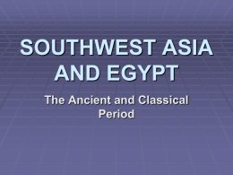 SOUTHWEST ASIA AND EGYPT - Ms. Flores AP World History