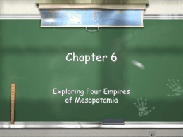 Chapter 6: Four Empires of Mesopotamia PowerPoint