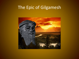 The Epic of Gilgamesh - Mrs. Anthony`s English 2