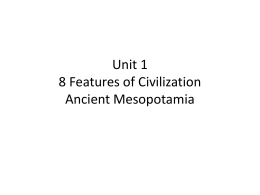 Unit 1 8 Features of Civ and Mesopotamiax
