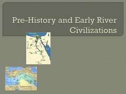 Pre-History and Early River Civilizations
