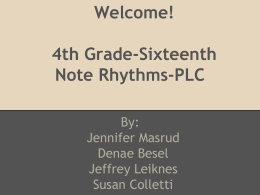 Welcome! 4th Grade-Sixteenth Note Rhythms-PLC