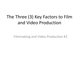 The Three (3) Key Factors to Film and Video Production