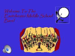 Welcome To The Eastchester Middle School Band
