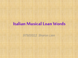 Italian Musical Loan Words - 2010 History of the English Language