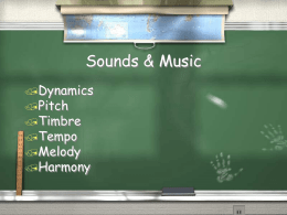 Dynamics This relates to the volume of the sound or