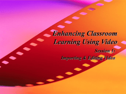 Enhancing Classroom Learning Using Video