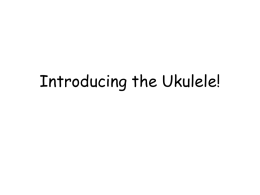 Introducing the Ukulele