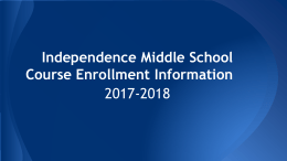 Independence Middle School Course Enrollment Information