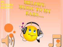 by: nekisha burden melody: music to my ears….