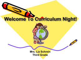 Welcome To Curriculum Night! - Mrs. Schrein`s Third Grade Classroom