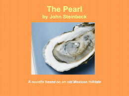 The Pearl by John Steinbeck Based on an old Mexican folk tale