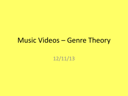 Music Videos * Genre Theory