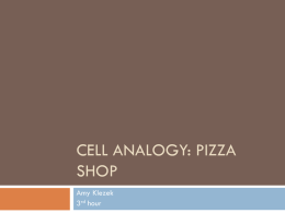 Cell Analogy: Pizza Shop - NylandBiology2012-2013