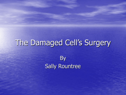 The Damaged Cell Surgery
