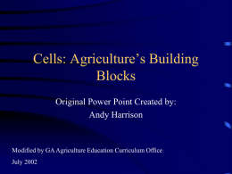 Cells: Agriculture`s Building Blocks