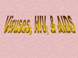 Powerpoint Presentation of Viruses, HIV, & AIDS