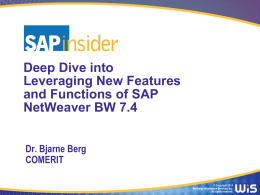 Deep Dive into Leveraging New Features and Functions of SAP NetWeaver BW 7.4