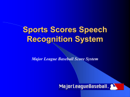 Sports Scores Speech Recognition System Major League Baseball
