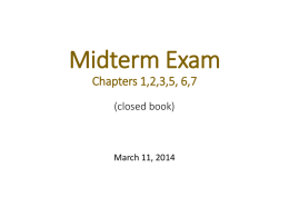 Midterm Exam Chapters 1,2,3,5, 6,7 (closed book)