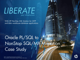 Oracle PL/SQL to NonStop SQL/MX Migration Case Study – April 2011