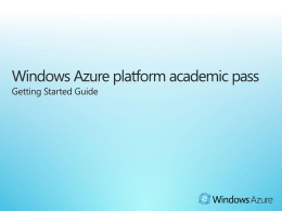 Getting Started - Microsoft Azure Platform Academic 150 day Pass.ppt
