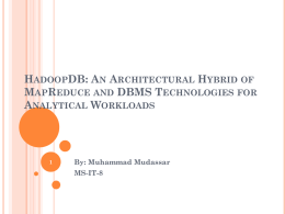 HadoopDB: An Architectural Hybrid of MapReduce and DBMS