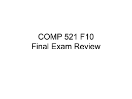 COMP 521 F10 Final Exam Review